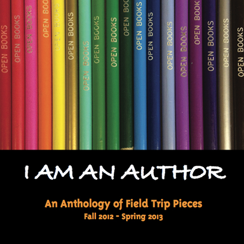 Creative Writing Field Trips - I Am An Author Anthology