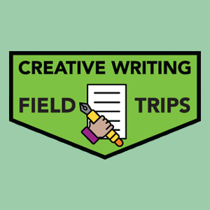 Creative Writing Field Trips