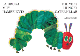 The Very Hungry Caterpillar/La oruga muy hambrienta
