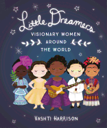 Little Dreamers: Visionary Women From Around the World
